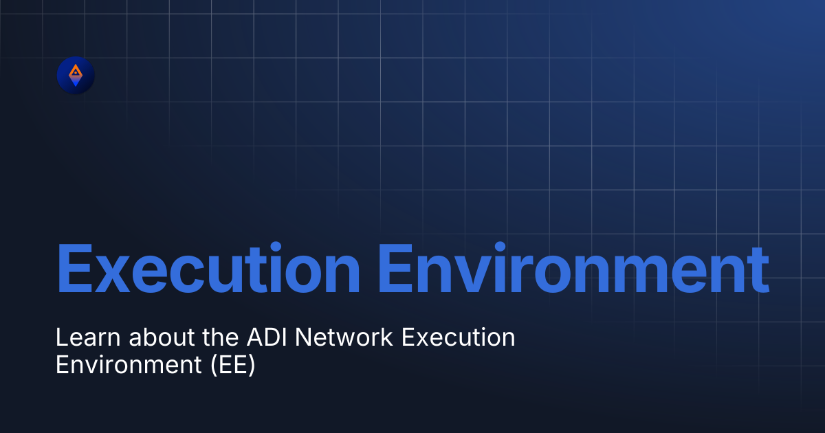 Execution Environment | ADI Chain Documentation